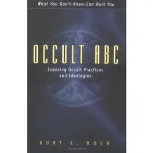 USED-Occult ABC: Exposing Occult Practices and Ideologies by Koch, Kurt E. (Paperback)