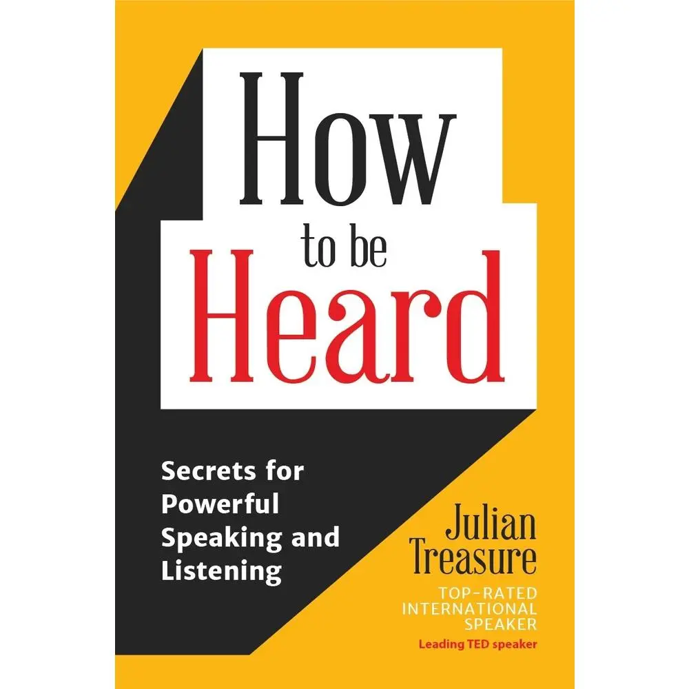 USED Book - How to Be Heard: Secrets for Powerful Speaking and Listening (Communication Skills Book) by Treasure, Julian (Paperback) - english