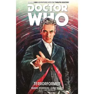 USED-Doctor Who: The Twelfth Doctor Vol. 1: Terrorformer by Morrison, Robbie (Hardcover)