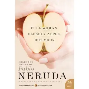 USED-Full Woman, Fleshly Apple, Hot Moon: Selected Poems of Pablo Neruda by Neruda, Pablo (Paperback)