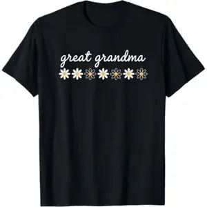 Grandparent Great Grandma Floral Daisies Mother's Day Great T-Shirt