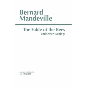 USED-The Fable of the Bees and Other Writings (Hackett Classics) by Bernard Mandeville (Paperback)