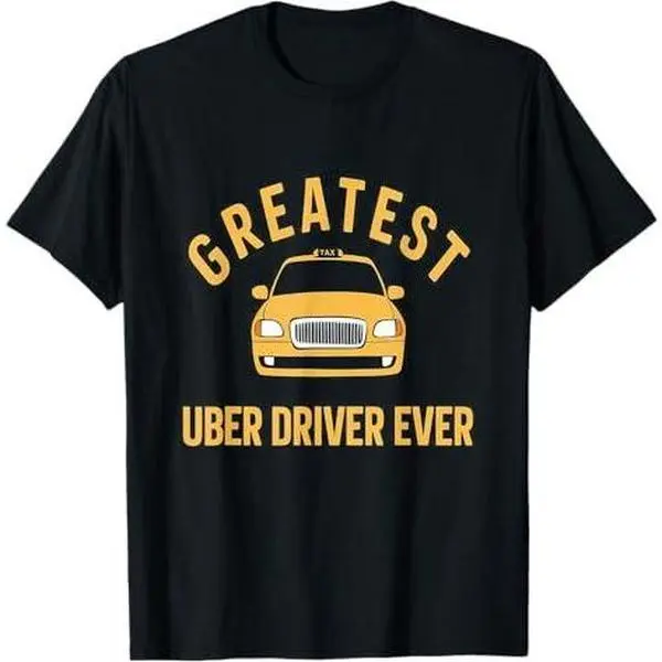 Greatest Uber Driver Ever Uber Driver Funny T-Shirt