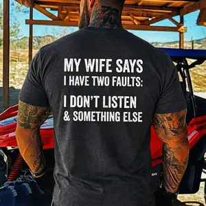 My Wife Says I Have Two Faults Funny Husband Quote Gift Heavy Cotton T-shirt Father's day Menswear Casual, Streetwear Graphic Classic Girl Dad Funny