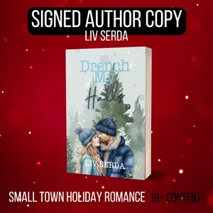 (Signed) Drench My Halls by Liv Serda : Spicy, Small town, Holiday Romance