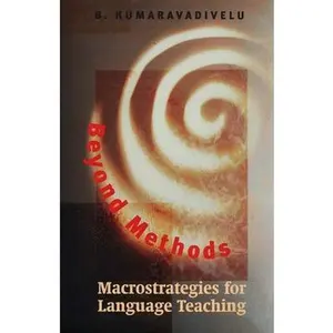 USED-Beyond Methods: Macrostrategies for Language Teaching by Kumaravadivelu, B. (Paperback)
