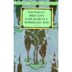 USED-First Love and the Diary of a Superfluous Man (Dover Thrift Editions) by Ivan Turgenev (Paperback)