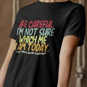 [BE CAREFUL. I'M NOT SURE WHICH ME I AM TODAY. ]2025 Women's 100% Cotton Printed T-Shirt, Short Sleeve, Black and White, Casual Sporty, Trendy, Comfortable, S-5XL, High Quality, Machine Washable
