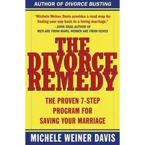 USED-The Divorce Remedy: The Proven 7 Step Program for Saving Your Marriage (Paperback)