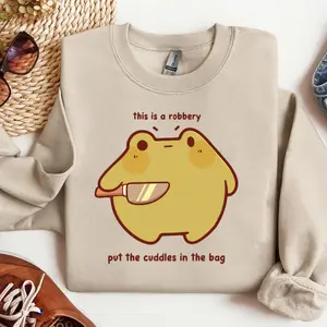 Funny Frog Sweatshirt “This Is A Robbery Put The Cuddles In The Bag” Cute Meme Graphic Pullover T-shirt, Cozy Unisex Crewneck, Trendy Gift