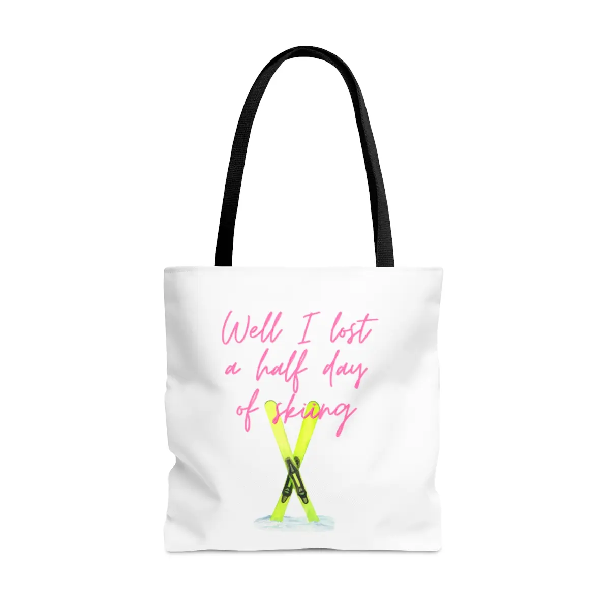 Well I Lost a Half Day of Skiing Tote Bag (AOP)