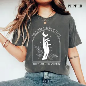 They Didn't Burn Witches They Burned Women Shirt - Feminist Witch Design, Soft Cotton Fabric, Casual Comfort, Medium Tee for Women Fit Top Womenswear Breathable