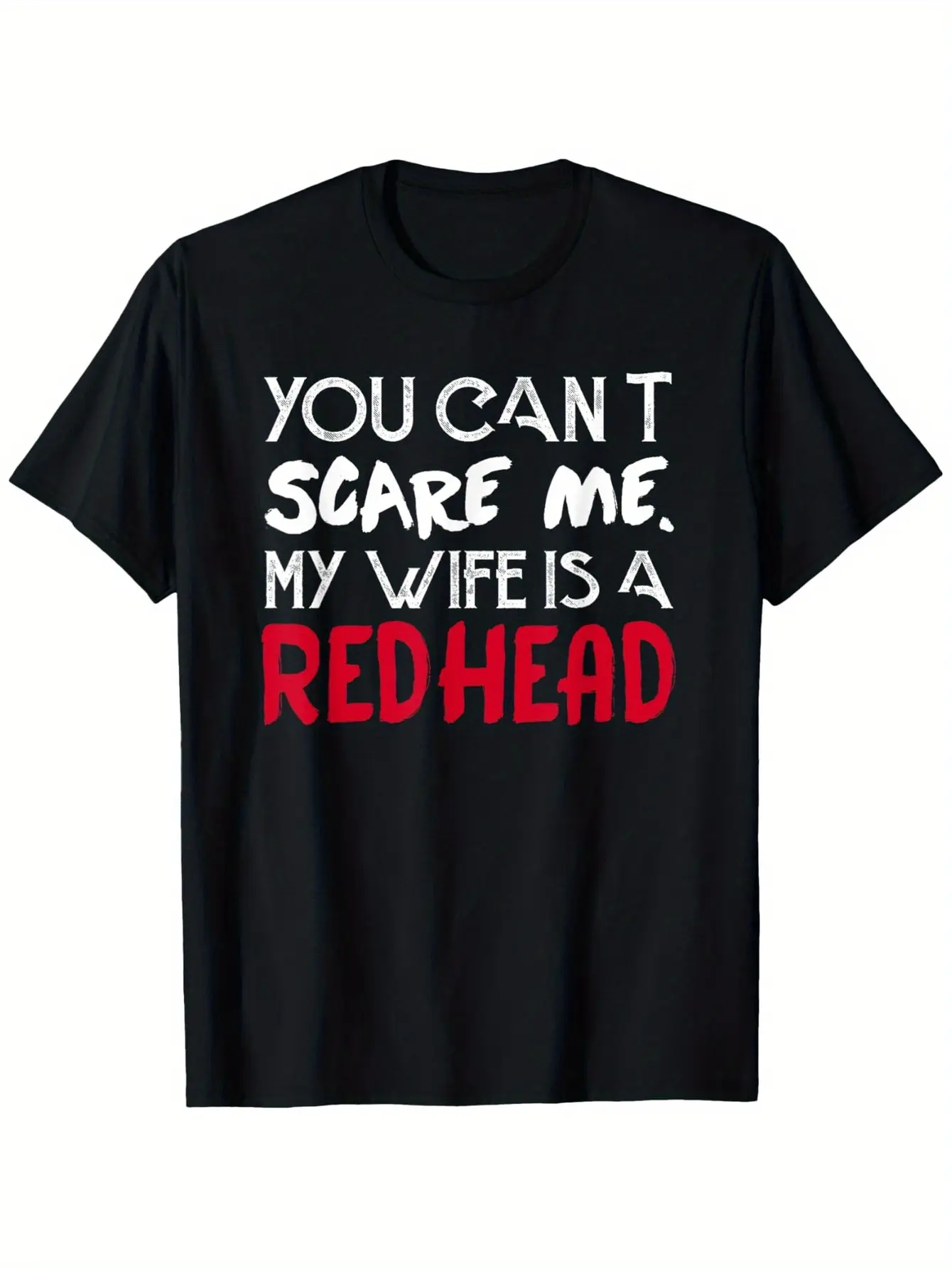 Men's Funny "You Can't Scare Me My Wife Is a Redhead" T-Shirt - White & Red Text Print Casual Round Neck Tee Humorous Husband Gift for Redhead Wives Machine Washable Black Shirt with White Slogan