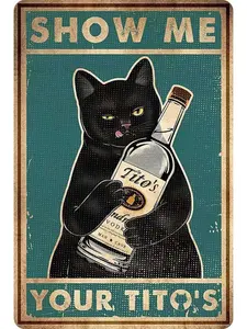 Funny Show Me Your Tito's Black Cat Poster Man Cave Sign Vintage Bar Sign Bar Wall Decor 12" * 8" (098)