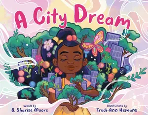 A City Dream by B. Sharise Moore||Trudi-Ann Hemans [Hardback Book]