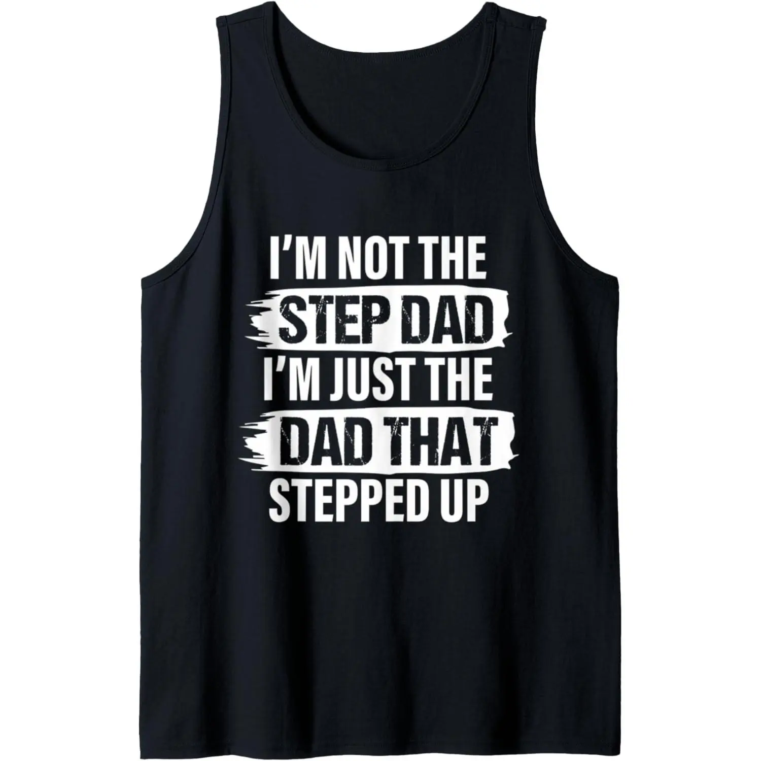 Men's Sporty Sports Tank Top - Sleeveless Soft Cotton Breathable Top, "I'm Not The Step Dad I'm Just The Dad That Stepped Up" Print, for Outdoor Activities, Sporty Sports Tops