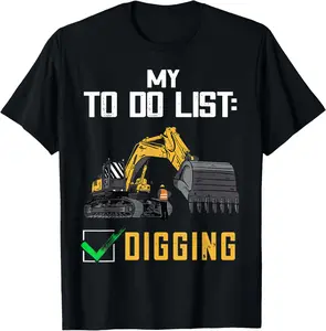 100%cotton My To Do List Excavator Construction Truck Digging Backhoe T-Shirt