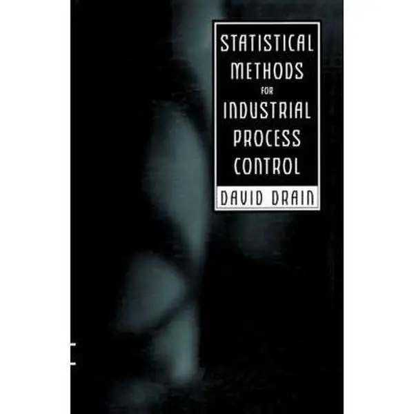 USED Book - Statistical Methods for Industrial Process Control (Solid State Science and Engineering Series) by David .C. Drain (Hardcover) - english