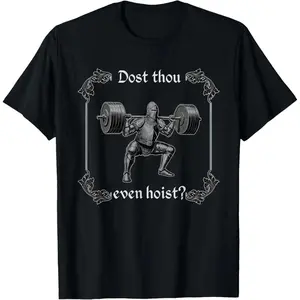 100% Cotton Dost Thou Even Hoist | Funny Gym Meme, Medieval Gym Gifts T-Shirt
