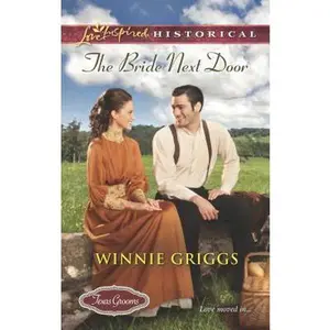 USED-The Bride Next Door (Texas Grooms (Love Inspired Historical), 2) by Winnie Griggs (Unknown)
