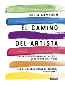 El Camino del Artista / The Artist's Way -- Julia Cameron - Paperback