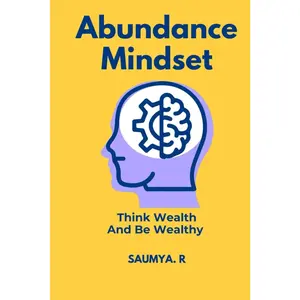 Abundance Mindset: Think Wealth And Be Wealthy (Good Life) - Paperback