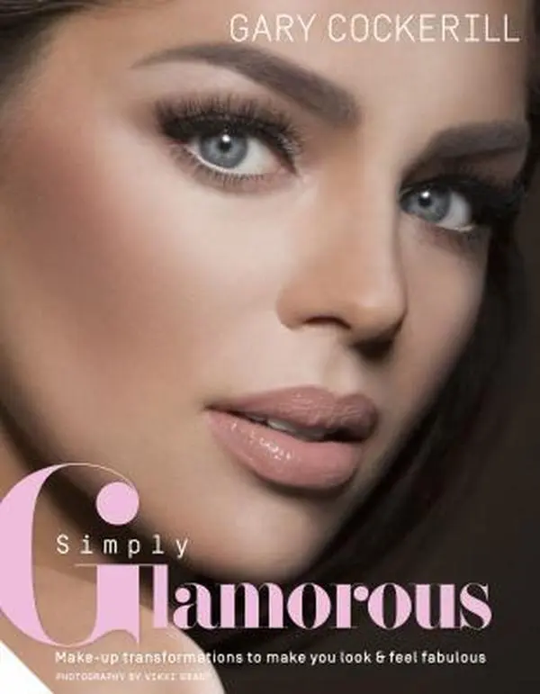 USED-Simply Glamorous: Make-Up Transformations to Make You Look & Feel Fabulous by Cockerill, Gary (Hardcover)