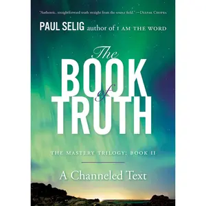 USED-The Book of Truth: The Mastery Trilogy: Book II by Selig, Paul (Paperback)