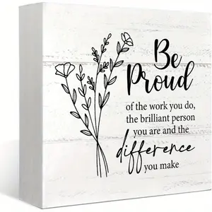 Office Wooden Box Sign Decorative Plaque Desk Decor, Be Proud of the Work You Do Sign, Thank You Gift Employee Appreciation Gift, Coworker Gift, Inspirational Office Decor, 5x5 inch