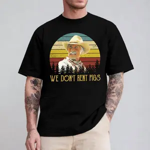 We Don't Rent Pigs Quote Shirt, Western Movie Shirt, Cowboy Shirt