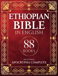 THE COMPLETE ETHIOPIAN BIBLE in English 88 Scriptures: including Missing Apocrypha, Book of Enoch, Jubilees. study christian