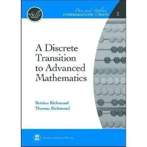 USED-A Discrete Transition to Advanced Mathematics (Pure and Applied Undergraduate Texts) by Bettina Richmond and Thomas Richmond (Hardcover)