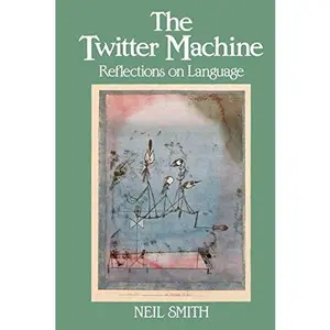 USED-The Twitter Machine: Reflections on Language by Neil Smith (Paperback)