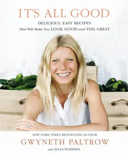 USED-It's All Good: Delicious, Easy Recipes That Will Make You Look Good and Feel Great by Paltrow, Gwyneth (Hardcover)