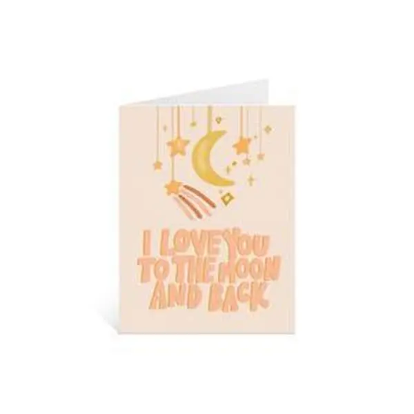 I Love You To The Moon and Back Greeting Card