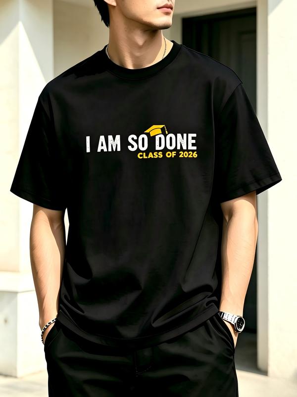 Men's 2026 Class Fitted Bold Text Short-Sleeve Crew Neck T-Shirt - Funny 'I Am So Done' Relief Message, Grad Cap Print, Cold Wash/Machine Washable, Celebrate Your Graduation Top