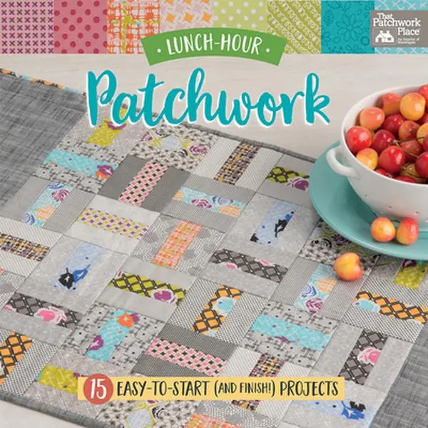 USED-Lunch-Hour Patchwork: 15 Easy-To-Start (and Finish!) Projects by That Patchwork Place (Paperback)