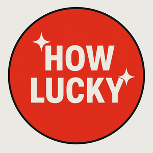How lucky