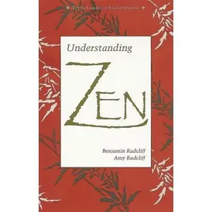 USED-Understanding Zen (Tuttle Library of Enlightenment) by Benjamin Radcliff (Paperback)