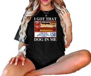 I Got That Dog In Me Shirt, Funny Meme Shirt, Costco Hot Dog Shirt, Keep 150 Dank Meme Shirt, Trendy Shirts, Hot Dog Lover