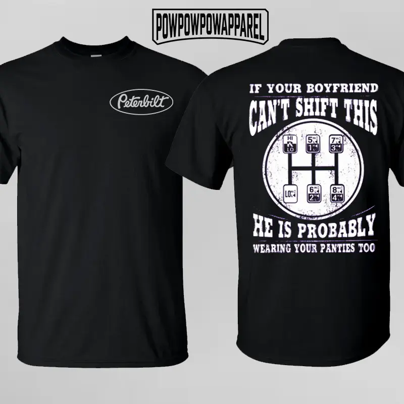 If Your Boyfriend Can’t Shift This T-Shirt, Funny Peterbilt Stick Shift Trucker Gift, Manual Driver Joke Graphic Tee