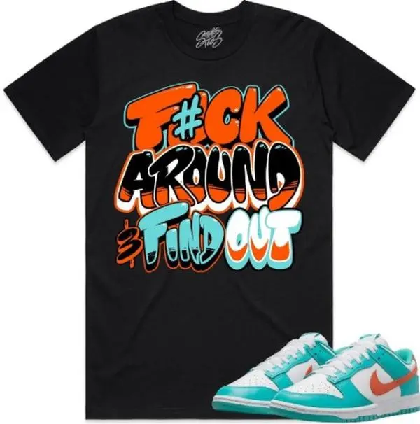 Miami Dolphin Dunks Shirt To Match Sneaker Miami Fuch Around Miami Dolphin Dunks Shirt To Match Sneaker Miami Fuch Around