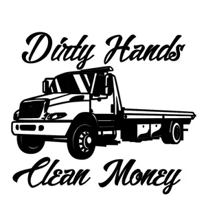 Dirty Hands Clean Money Tow Truck Vinyl Decal for Car and Truck