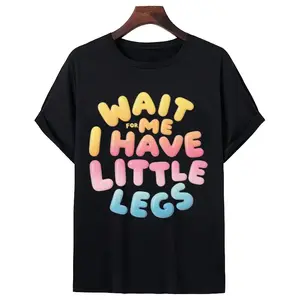 Unisex Cotton Tee with Vibrant Colors – Funny ‘WAIT FOR ME I HAVE LITTLE LEGS’ Quote