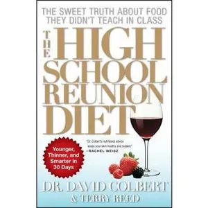 USED-The High School Reunion Diet: Younger, Thinner, and Smarter in 30 Days by Colbert, David A. (Paperback)