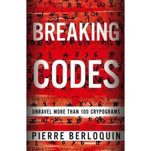 USED-Breaking Codes: Unravel 100 Cryptograms by Berloquin, Pierre (Paperback)