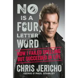 USED Book - No Is a Four-Letter Word: How I Failed Spelling But Succeeded in Life by Jericho, Chris (Paperback) - english