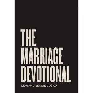 The Marriage Devotional: 52 Days to Strengthen the Soul of Your Marriage by Levi Lusko||Jennie Lusko [Hardback Book]