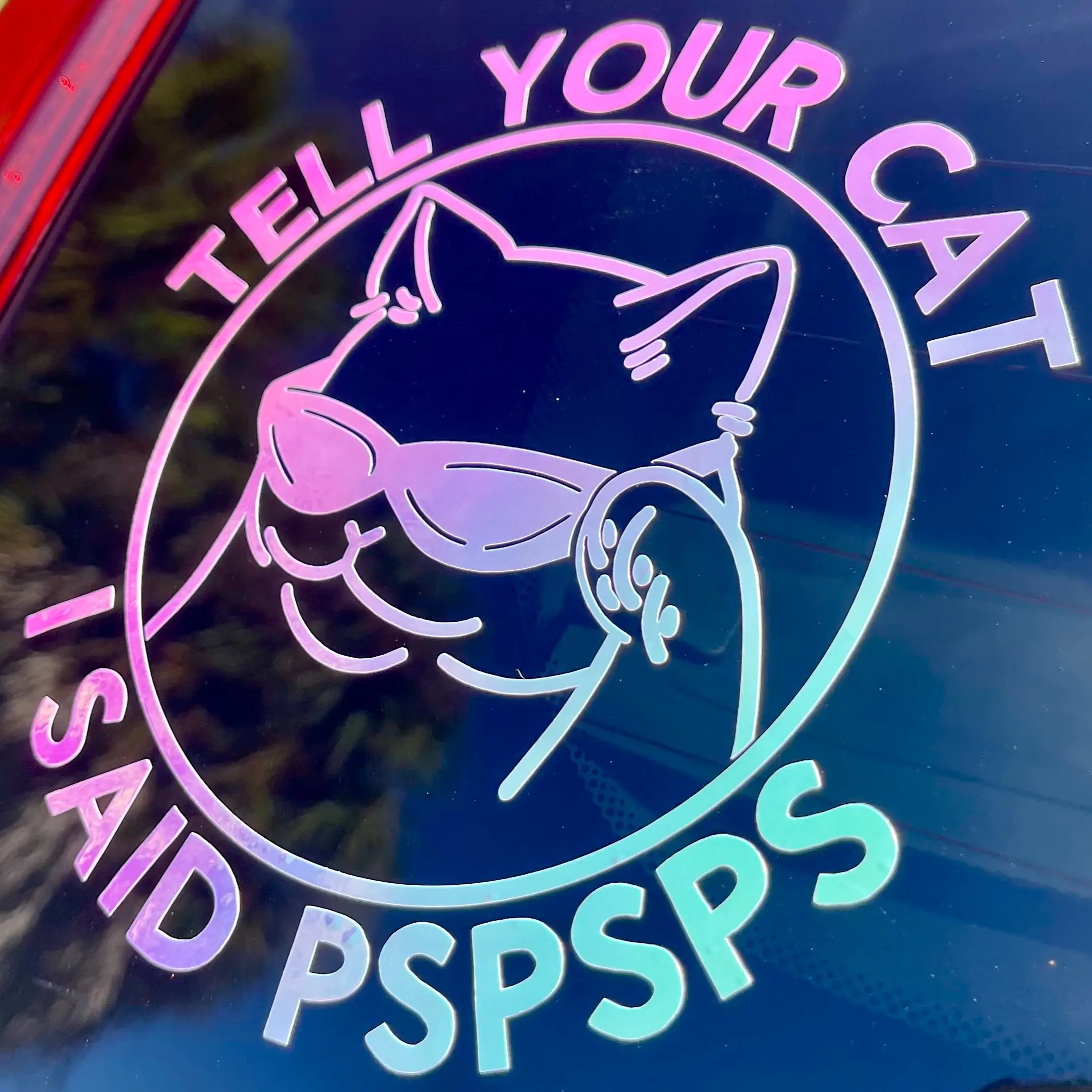 Tell your cat I said pspsps | Car Truck Bumper Sticker | Laptop bottle Stickers | Funny meme sticker | Journal Meme decal | Hydroflask decal