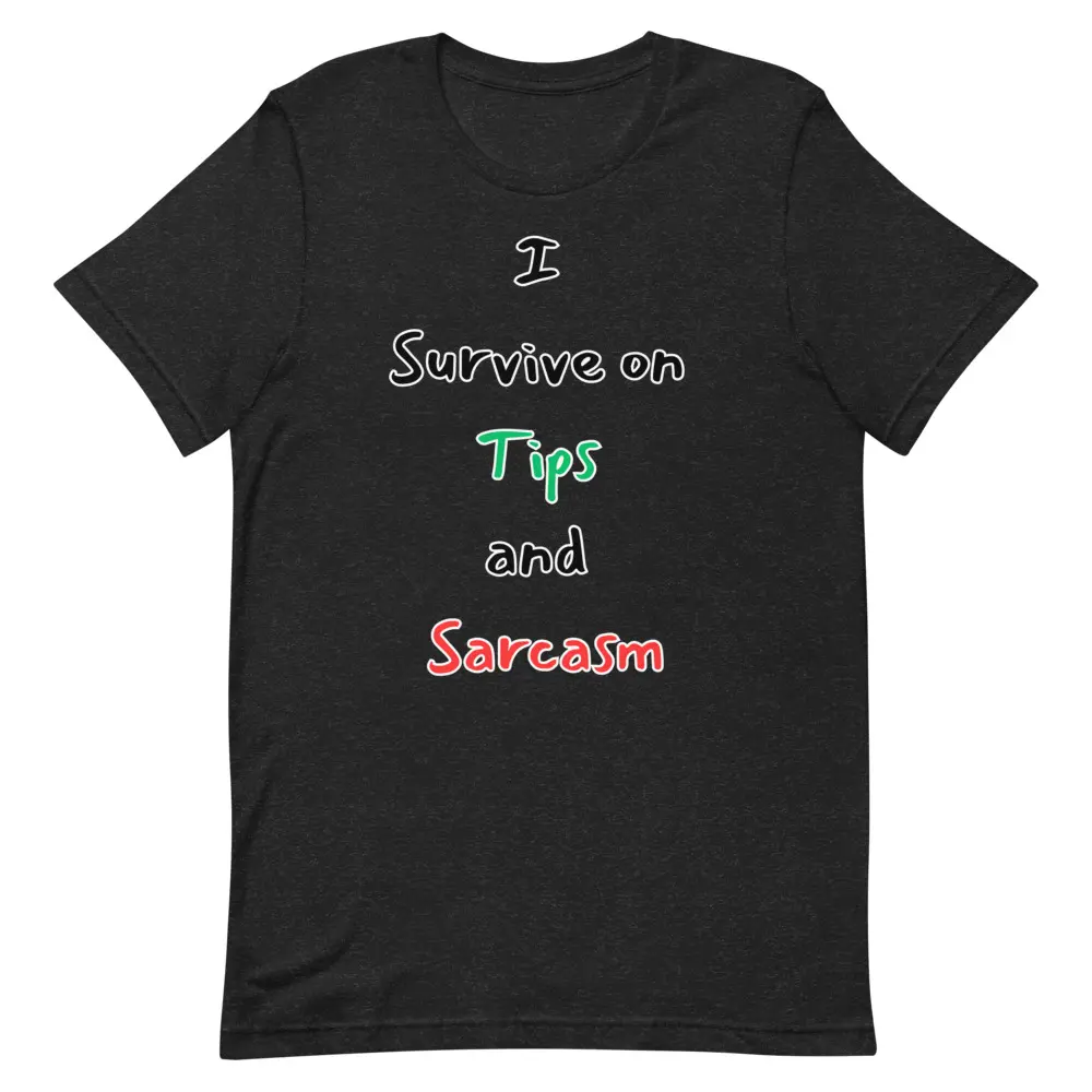 💸 "I Survive on Tips and Sarcasm" Collection - The Server's Mantra! 💸